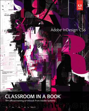 Adobe® InDesign® CS6 Classroom in a Book® (Forrest Harper's Library) by Adobe Creative Team