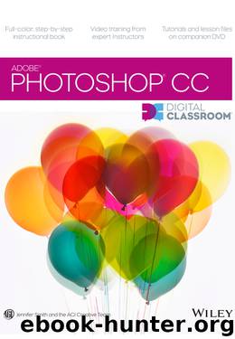 Adobe® Photoshop® CC Digital Classroom® by Jennifer Smith & AGI Creative Team