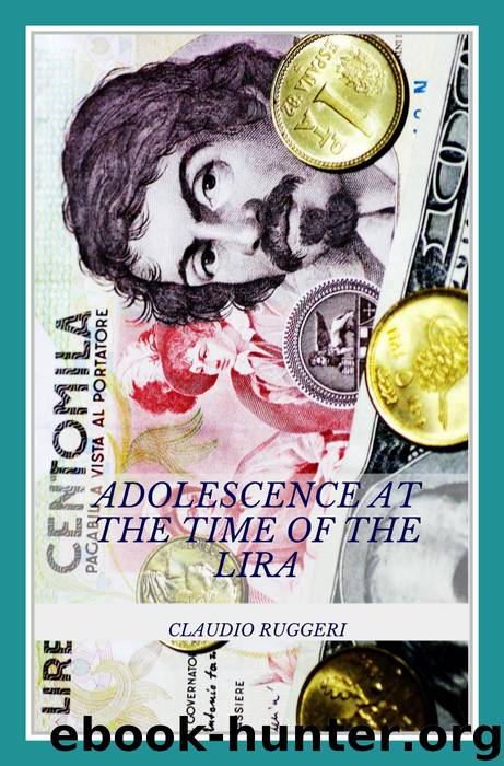 Adolescence At The Time Of The Lira by Ruggeri Claudio; Sigillo Anna;