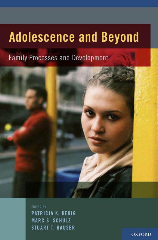 Adolescence and Beyond: Family Processes and Development by Patricia K. Kerig Marc S. Schulz Stuart T. Hauser