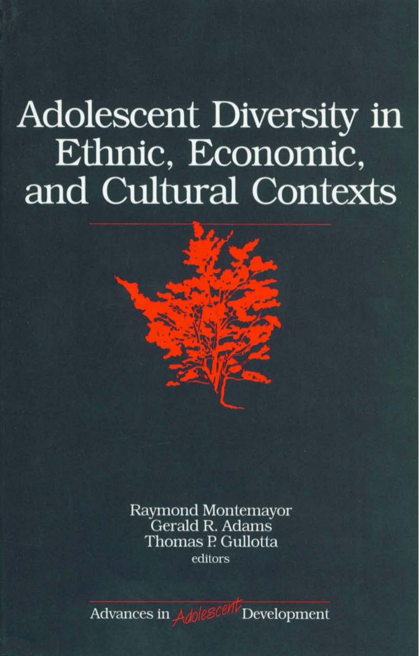 Adolescent Diversity in Ethnic, Economic, and Cultural Contexts by Raymond Montemayor Gerald R. Adams Thomas P. Gullotta