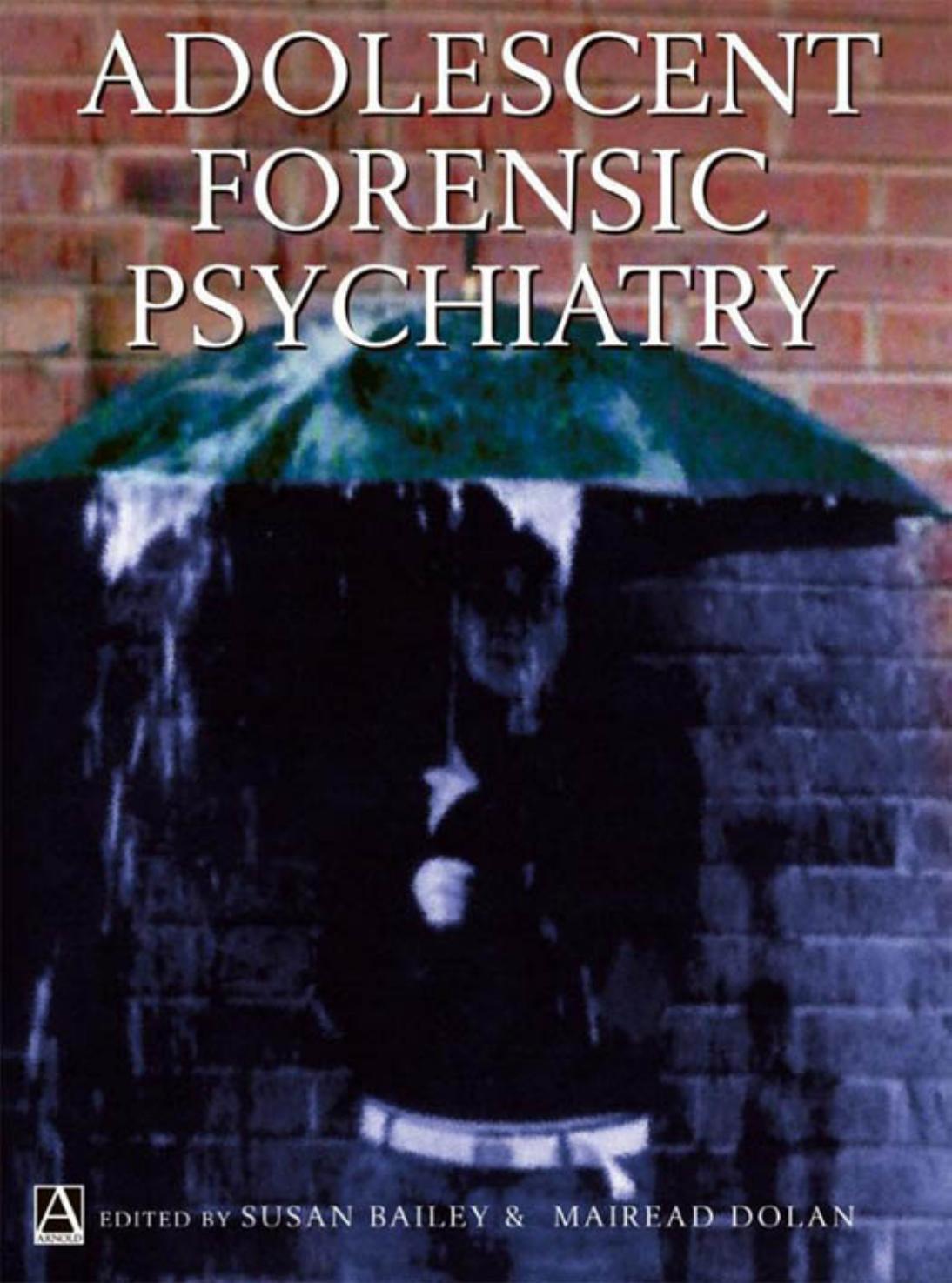 Adolescent Forensic Psychiatry by Bailey Susan