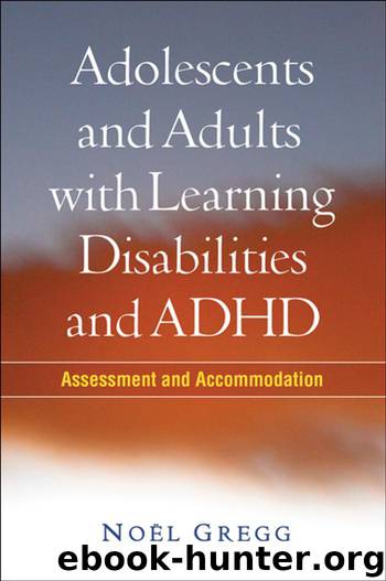 Adolescents and Adults with Learning Disabilities and ADHD by Noel Gregg & Donald D. (frw) Deshler