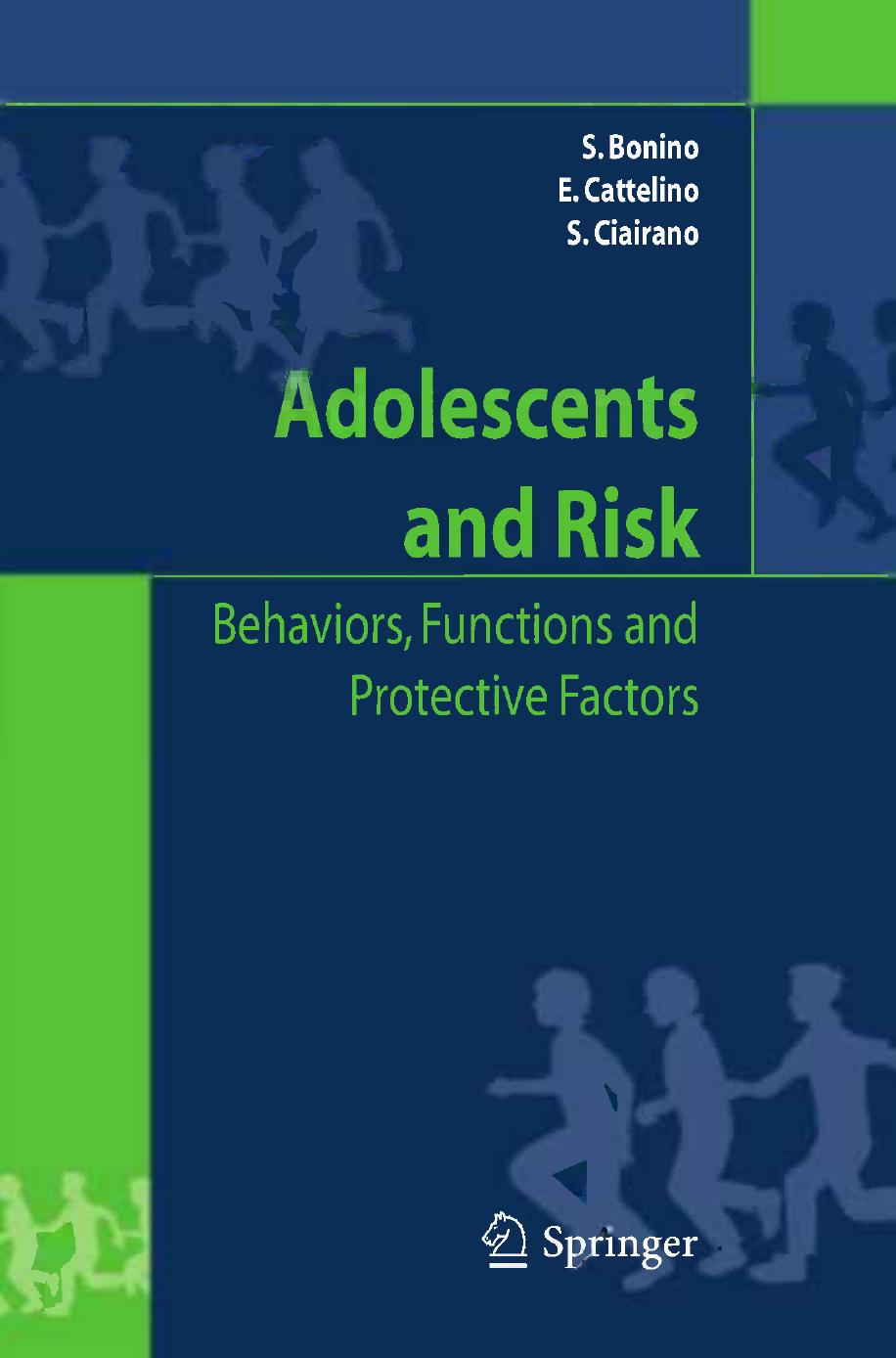Adolescents and Risk: Behavior, Functions, and Protective Factors by Silvia Bonino Elena Cattelino Silvia Ciairano (auth.)