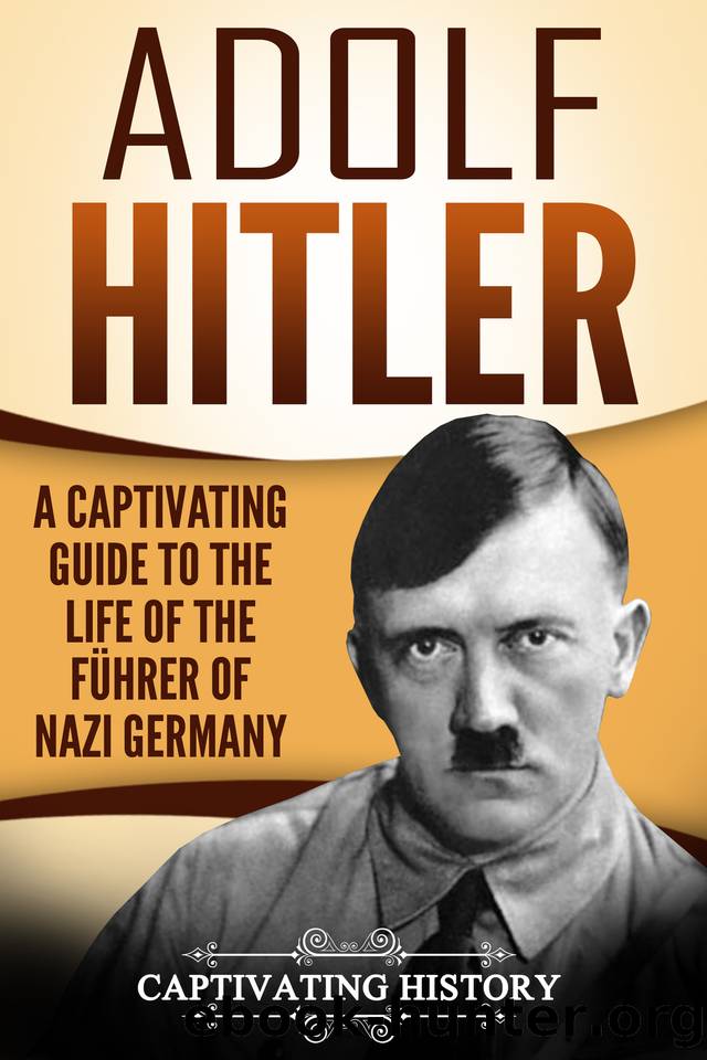 Adolf Hitler: A Captivating Guide to the Life of the Führer of Nazi Germany by History Captivating