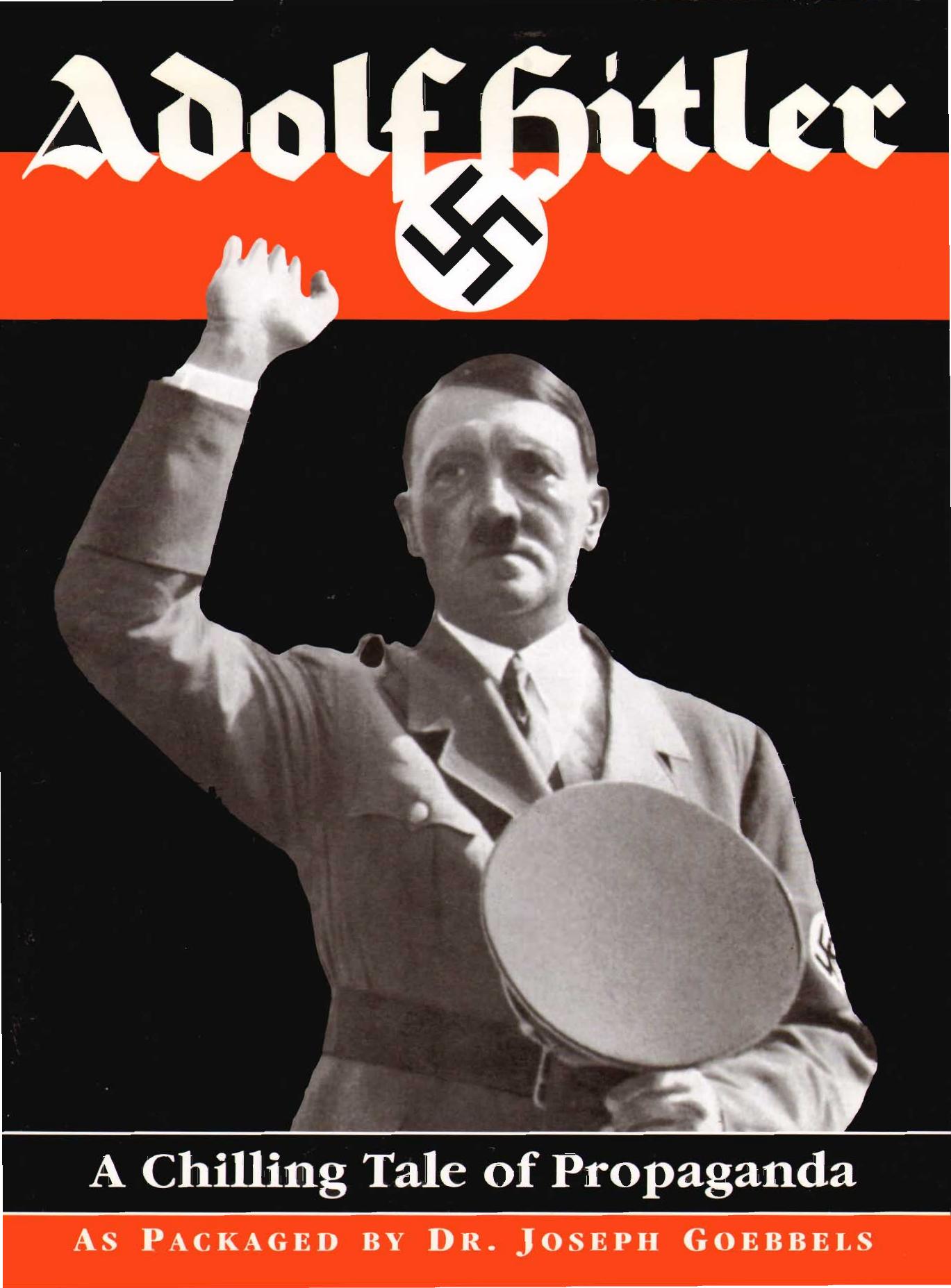 Adolf Hitler-A Chilling Tale Of Propaganda by unknow