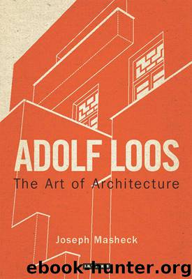 Adolf Loos: The Art of Architecture by Masheck Joseph