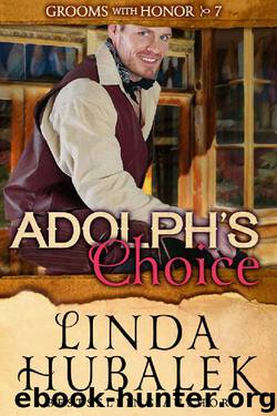 Adolph's Choice (Grooms with Honor Book 7) by Linda K. Hubalek
