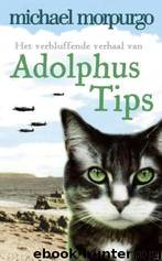 Adolphus Tips by Michael Morpurgo