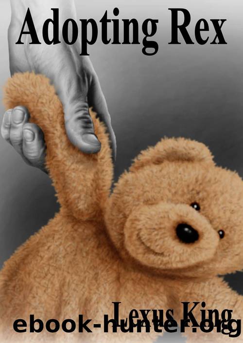 Adopting Rex: Gay, ABDL, First Time, Bottle Fed, Regression, Taboo, MM by Lexus King