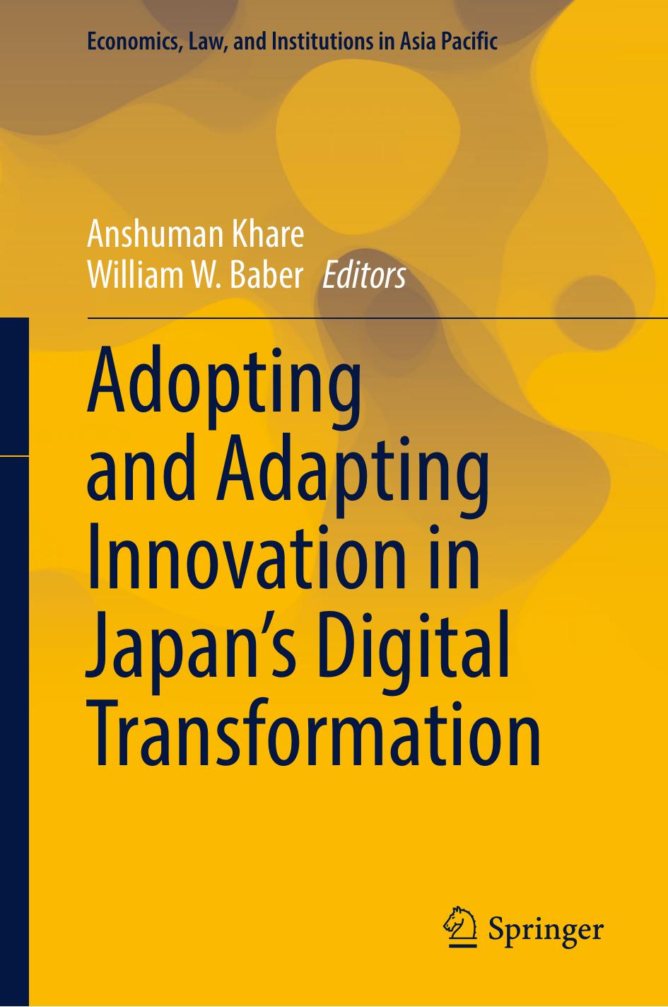 Adopting and Adapting Innovation in Japan's Digital Transformation by Anshuman Khare William W. Baber