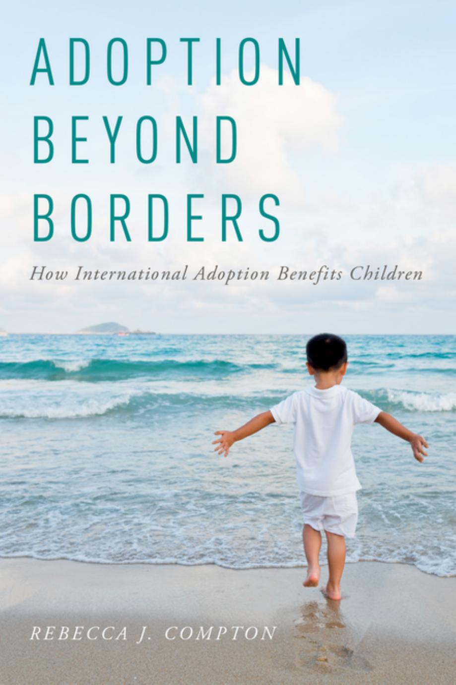 Adoption Beyond Borders: How International Adoption Benefits Children by Unknow