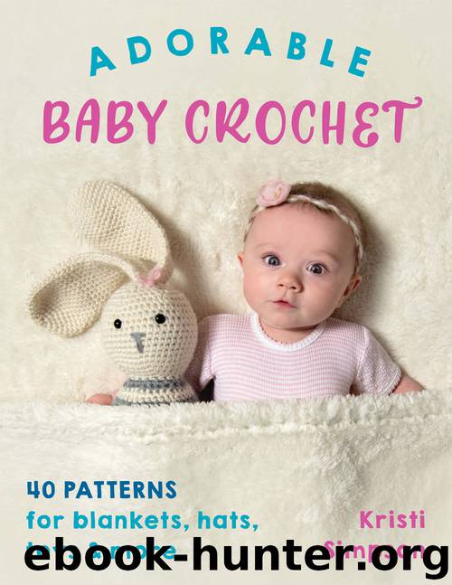 Adorable Baby Crochet by Kristi Simpson