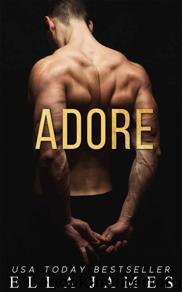 Adore (On My Knees Duet Book 2) by James Ella