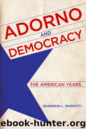 Adorno and Democracy by Shannon L. Mariotti
