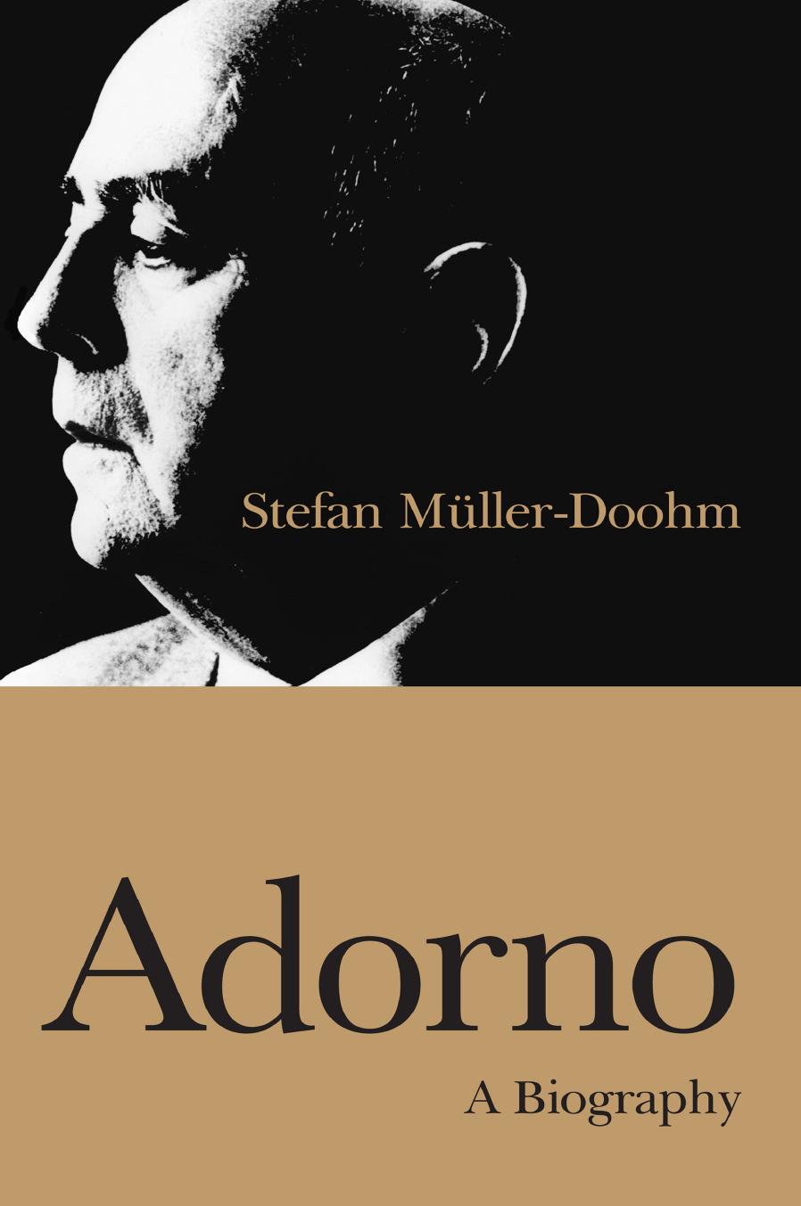 Adorno: A Biography by Stefan Muller-Doohm Rodney Livingstone