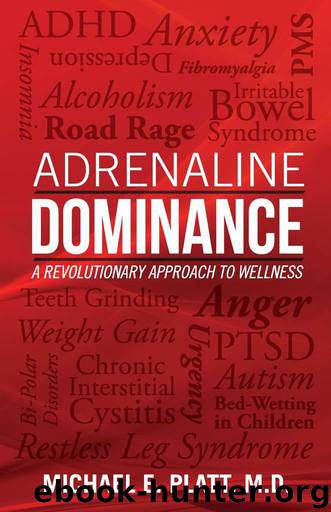 Adrenaline Dominance: A Revolutionary Approach to Wellness by Platt Michael E