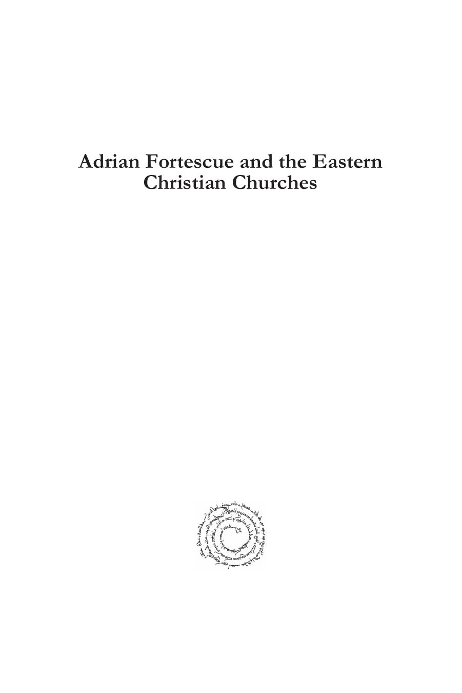 Adrian Fortescue and the Eastern Christian Churches by Anthony Dragani