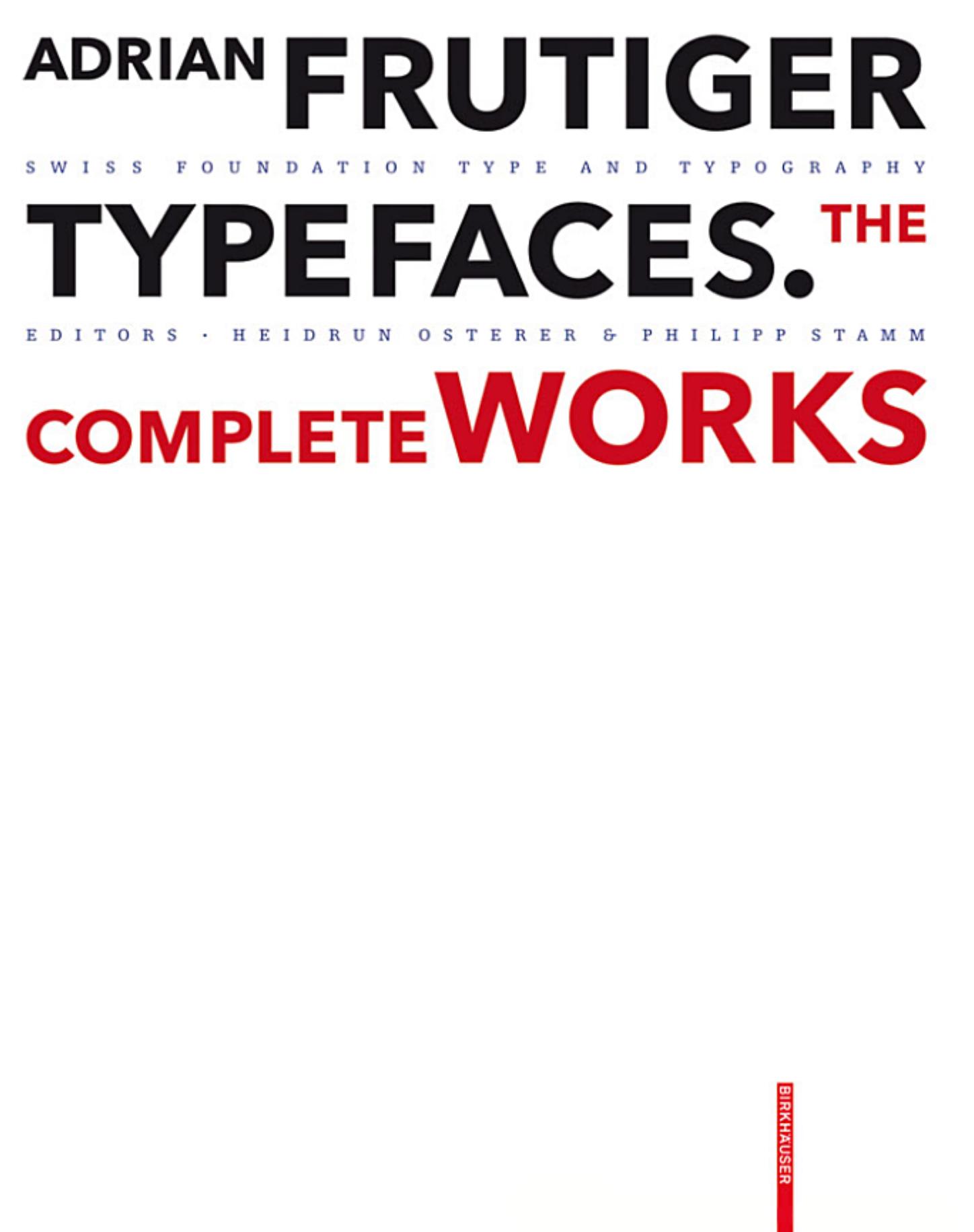 Adrian Frutiger Typefaces: The Complete Works by Heidrun Osterer (ed.) Philipp Stamm (ed.)