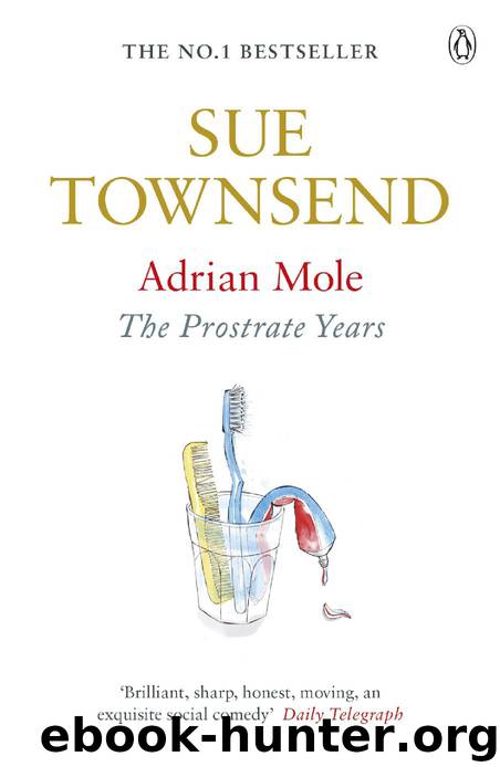 Adrian Mole: The Prostrate Years by Sue Townsend