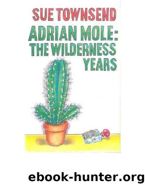 Adrian Mole: The Wilderness Years (1993) by Sue Townsend