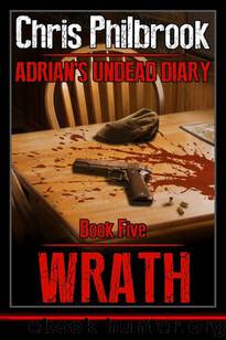 Adrian's Undead Diary (Book 5): Wrath by Philbrook Chris