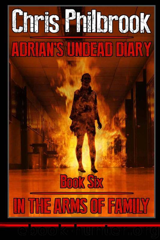 Adrian's Undead Diary (Book 6): In the Arms of Family by Philbrook Chris