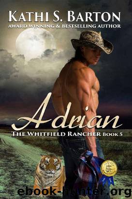 Adrian: The Whitfield Rancher – Tiger Shapeshifter Romance by Kathi S. Barton