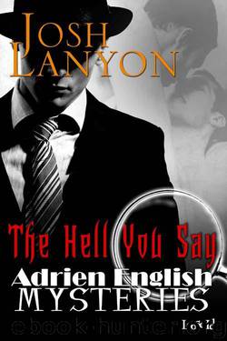 Adrien English Mysteries 3 - The Hell You Say by Josh Lanyon
