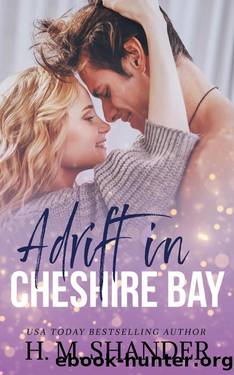 Adrift in Cheshire Bay: A secret pregnancy small-town romance (The Cheshire Bay series Book 2) by H.M. Shander
