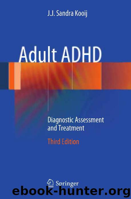 Adult ADHD: Diagnostic Assessment and Treatment by J. J. Sandra Kooij