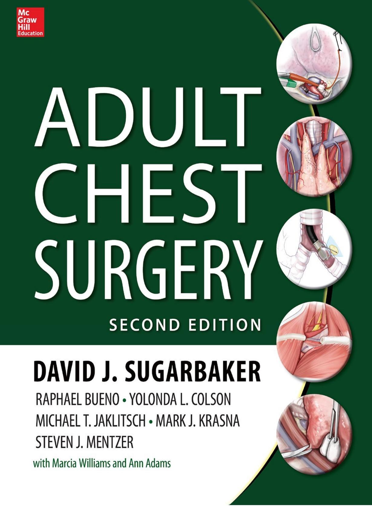 Adult Chest Surgery by David Sugarbaker Raphael Bueno Yolanda Colson Michael Jaklitsch Mark Krasna Steven Mentzer