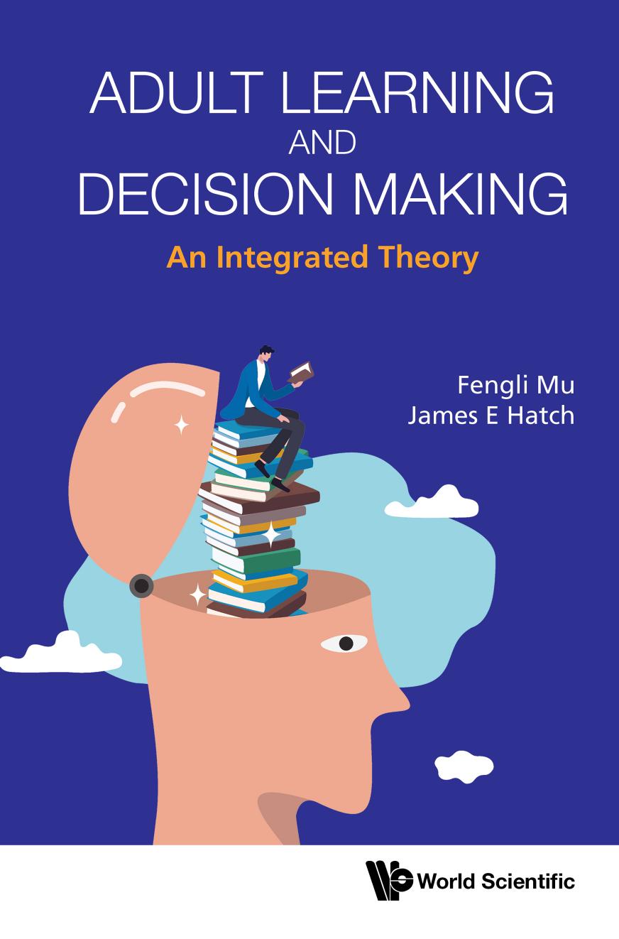 Adult Learning And Decision Making: An Integrated Theory by Fengli Mu James E. Hatch