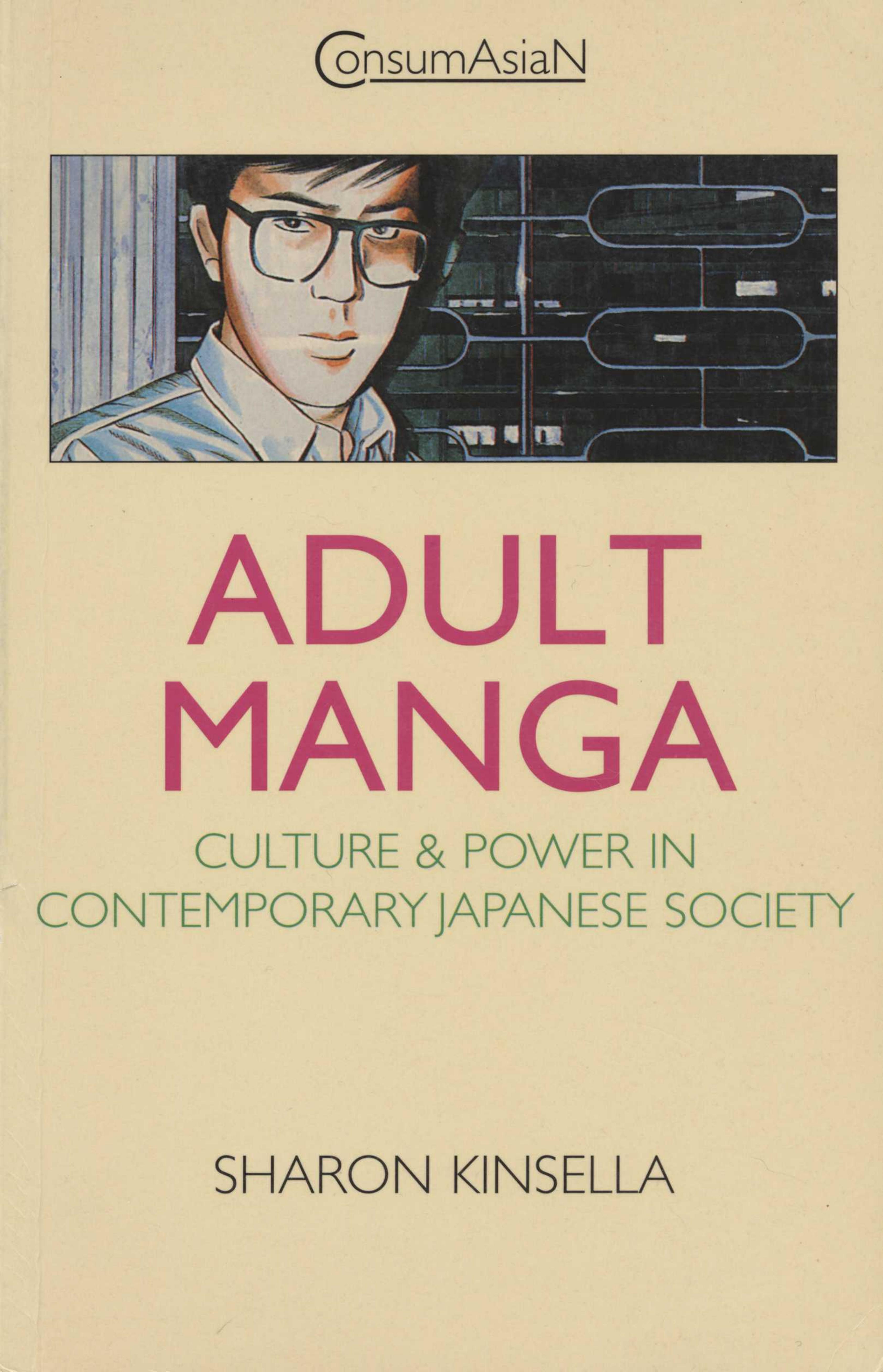 Adult Manga Culture and Power in Contemporary Japanese Society by Sharon Kinsella by Unknown