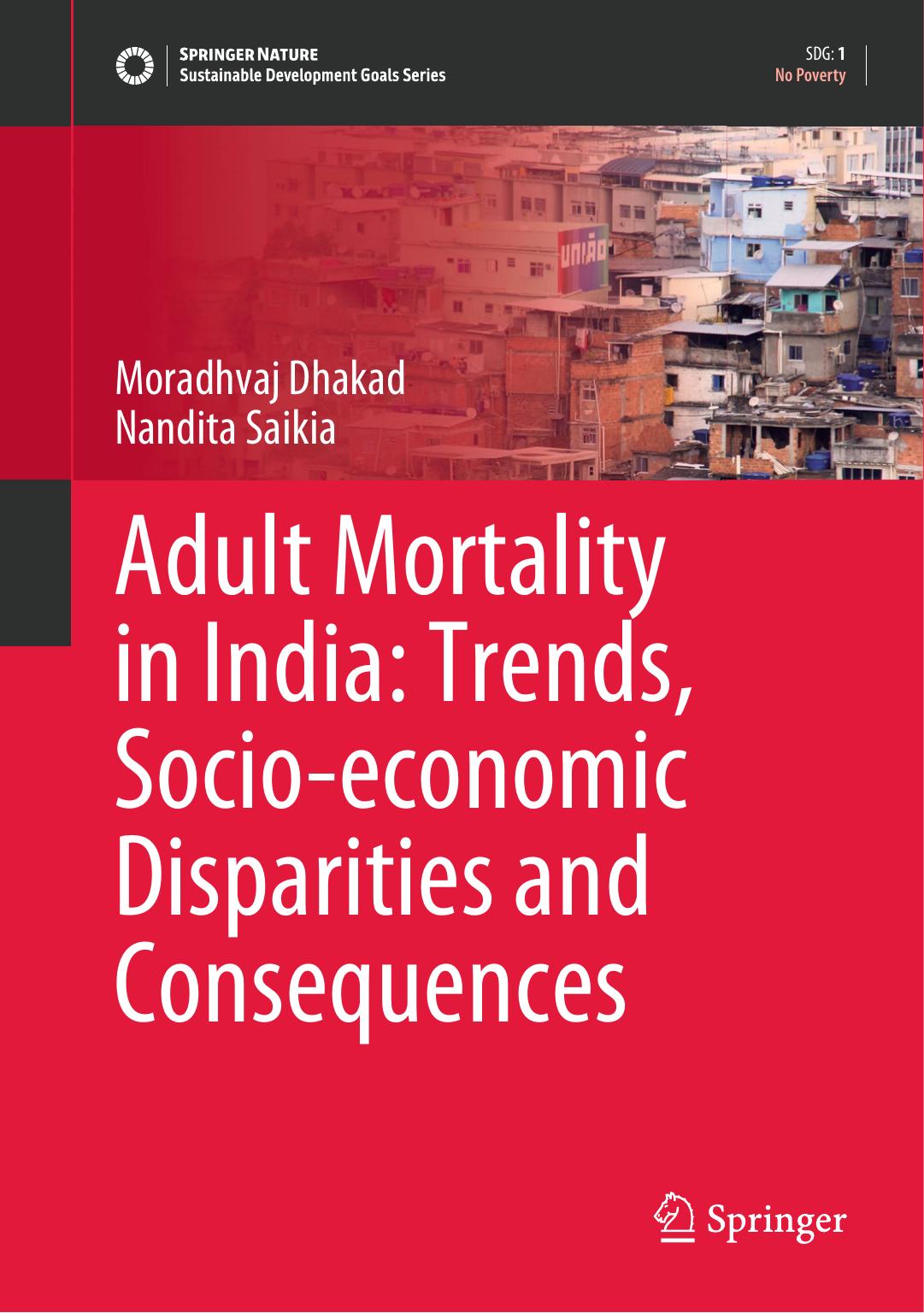 Adult Mortality in India: Trends, Socio-economic Disparities and Consequences by Moradhvaj Dhakad Nandita Saikia