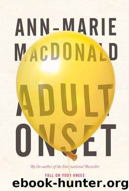 Adult Onset by Ann-Marie MacDonald