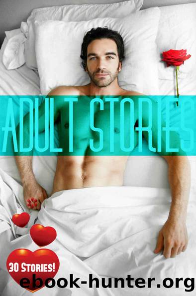Adult Stories (30 Stories!) by Unknown