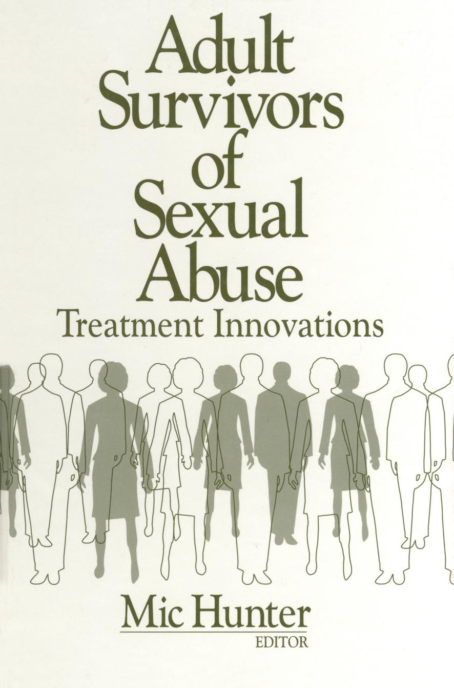 Adult Survivors of Sexual Abuse : Treatment Innovations by Michael G. Hunter; Mic Hunter
