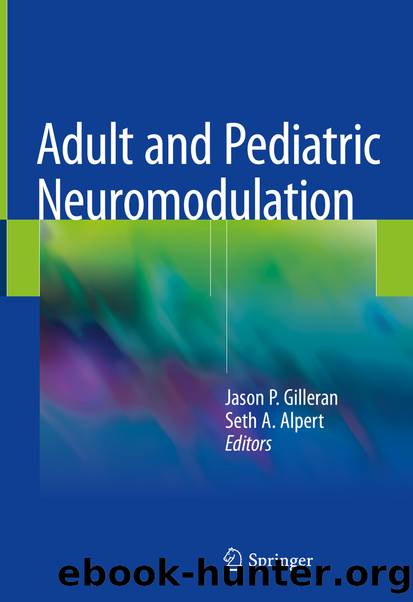 Adult and Pediatric Neuromodulation by Jason P. Gilleran & Seth A. Alpert