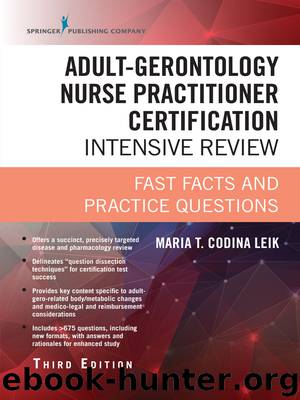 Adult-Gerontology Nurse Practitioner Certification Intensive Review, Third Edition by Codina Leik Maria T