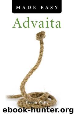 Advaita Made Easy by Dennis Waite
