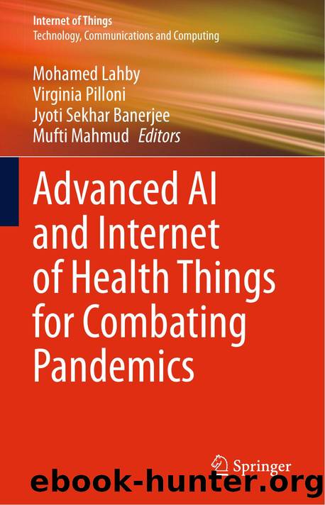 Advanced AI and Internet of Health Things for Combating Pandemics (Internet of Things) by unknow