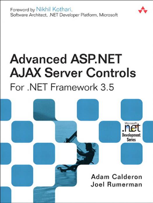 Advanced ASP.NET AJAX Server Controls For .NET Framework 3.5 by Adam Calderon Joel Rumerman