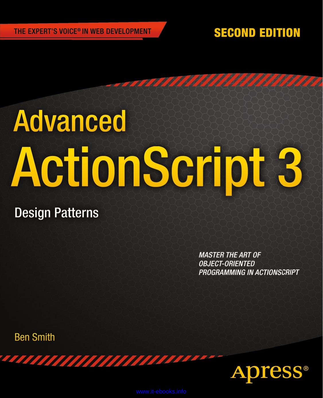 Advanced ActionScript 3, 2nd Edition: Design Patterns by Ben Smith