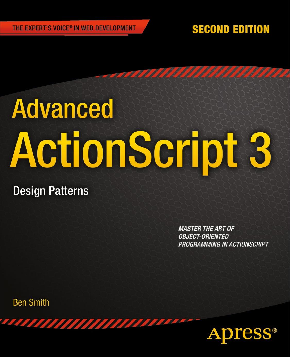 Advanced ActionScript 3: design patterns by Swank Ben