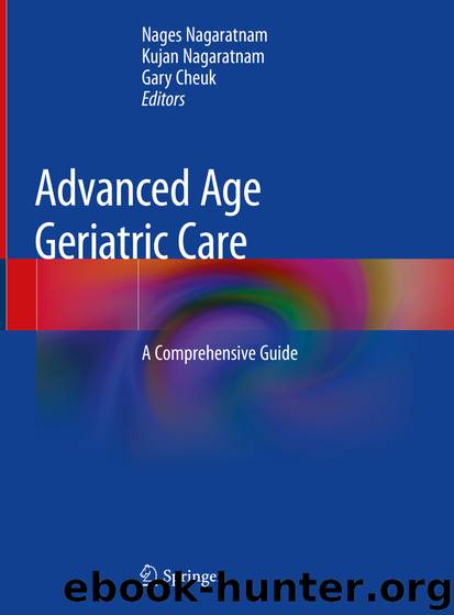 Advanced Age Geriatric Care by Nages Nagaratnam & Kujan Nagaratnam & Gary Cheuk