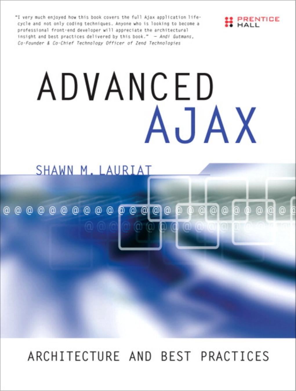 Advanced Ajax. Architecture and Best Practices by Shawn M. Lauriat