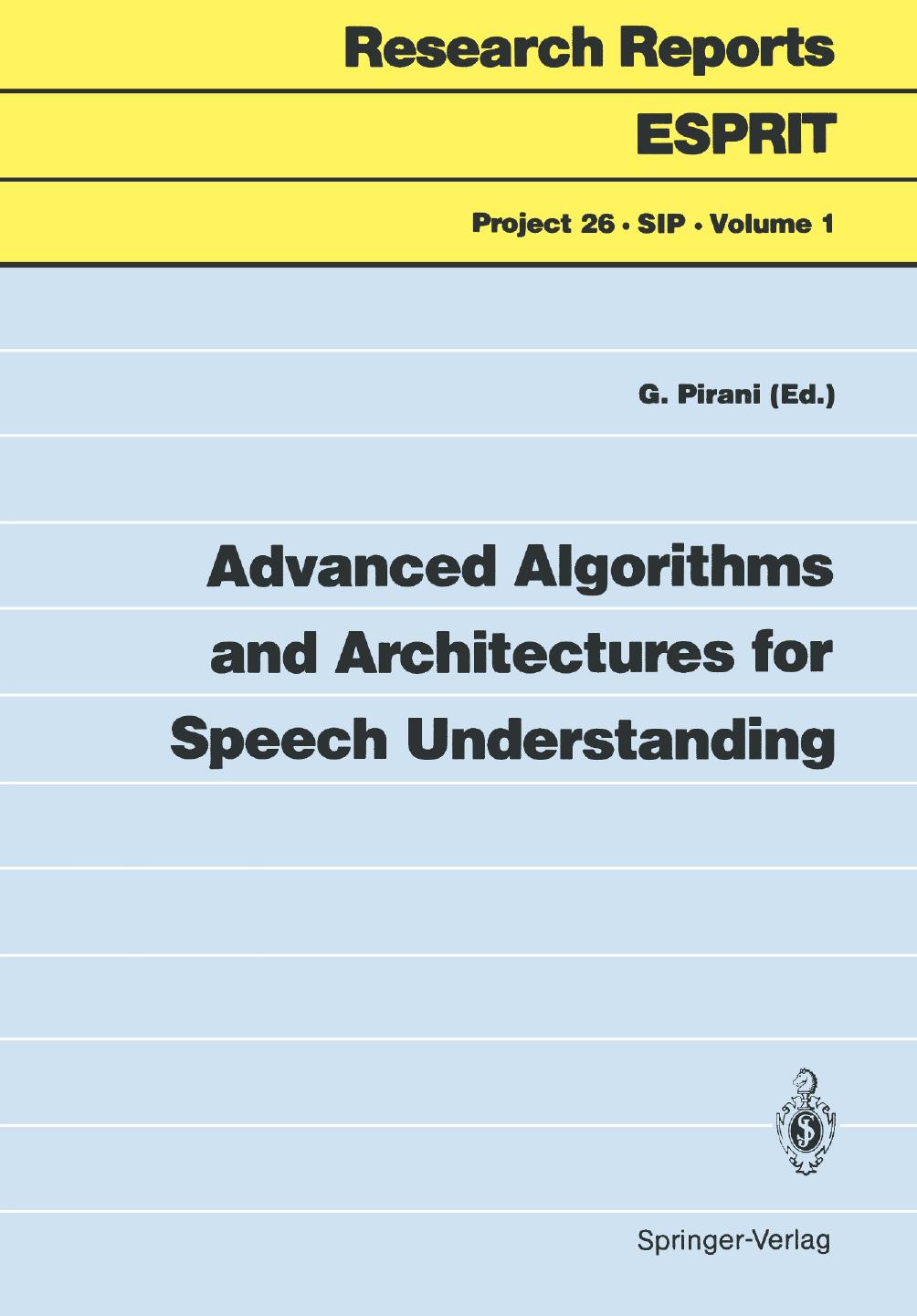 Advanced Algorithms and Architectures for Speech Understanding by Giancarlo Pirani (auth.) Giancarlo Pirani (eds.)