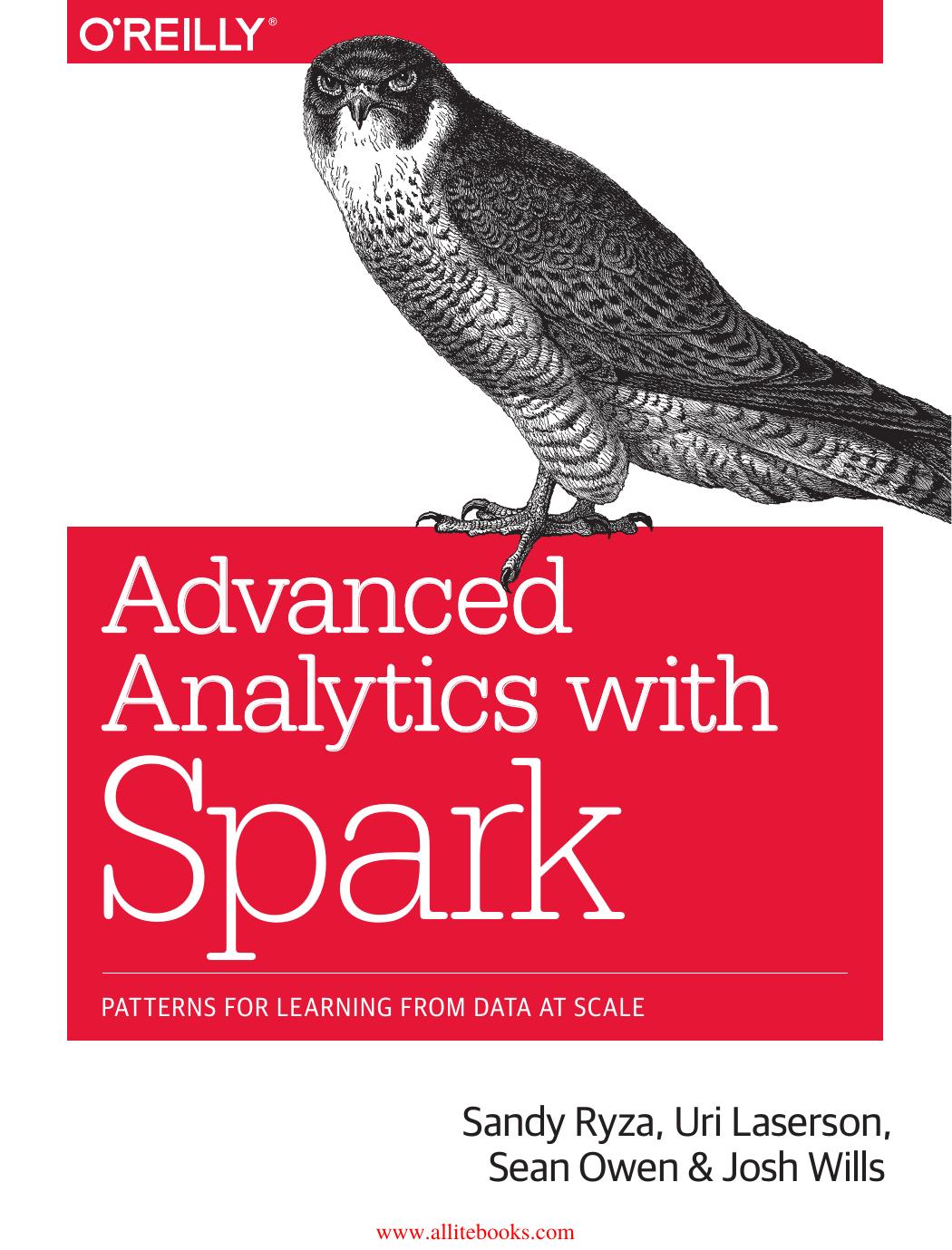 Advanced Analytics with Spark by Sandy Ryza Uri Laserson Sean Owen & Josh Wills