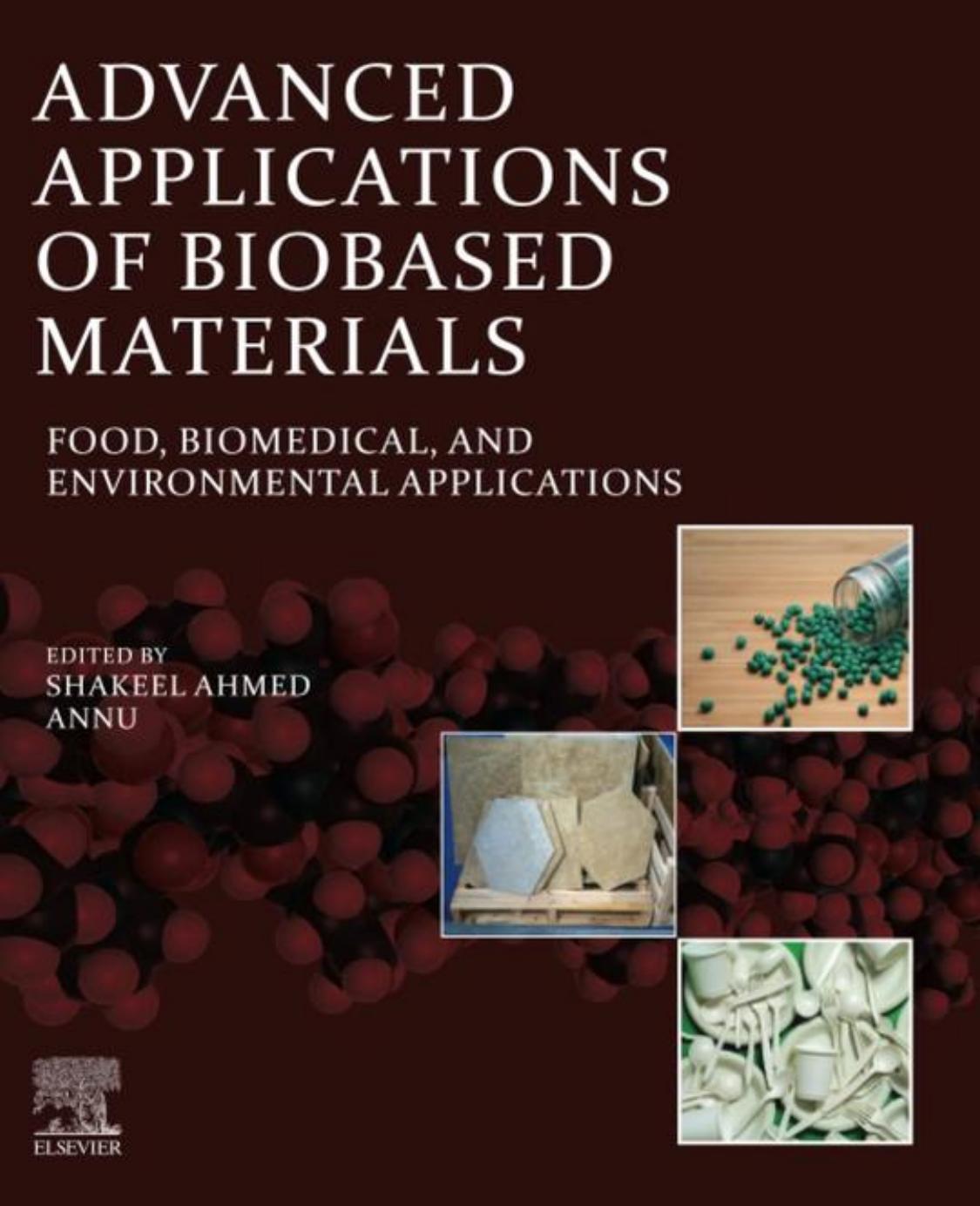 Advanced Applications of Biobased Materials: Food, Biomedical, and Environmental Applications by Shakeel Ahmed Annu Tomer